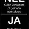 NEE Geen Verkopers Of Geloofsovertuigers JA Collecteren Geen Bezwaar - Brievenbus Sticker - Zwart Wit - Zelfklevend - 50 Mm X 80 Mm X 1,6 Mm - YFE-Design 2 NEE Geen Verkopers Of Geloofsovertuigers JA Collecteren Geen Bezwaar - Brievenbus Sticker - Zwart Wit - Zelfklevend - 50 Mm X 80 Mm X 1,6 Mm - YFE-Design -WerkPro Verkoopwinkel 750x1200 7